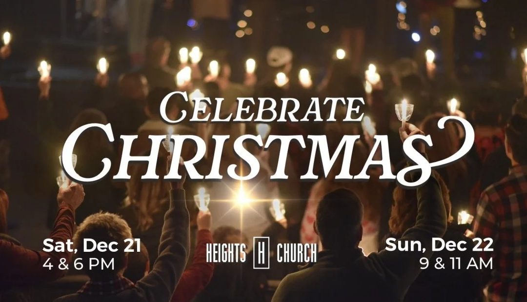 Christmas Church Events 2024 – Celebrate at Heights Church in Citrus Heights!